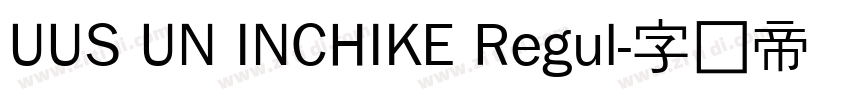 UUS UN INCHIKE Regul字体转换